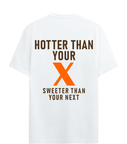Hotter than your - Graphic Tees