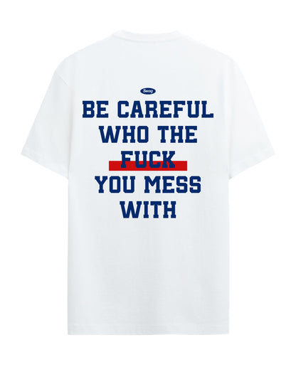 Be Carefull - Graphic Tees