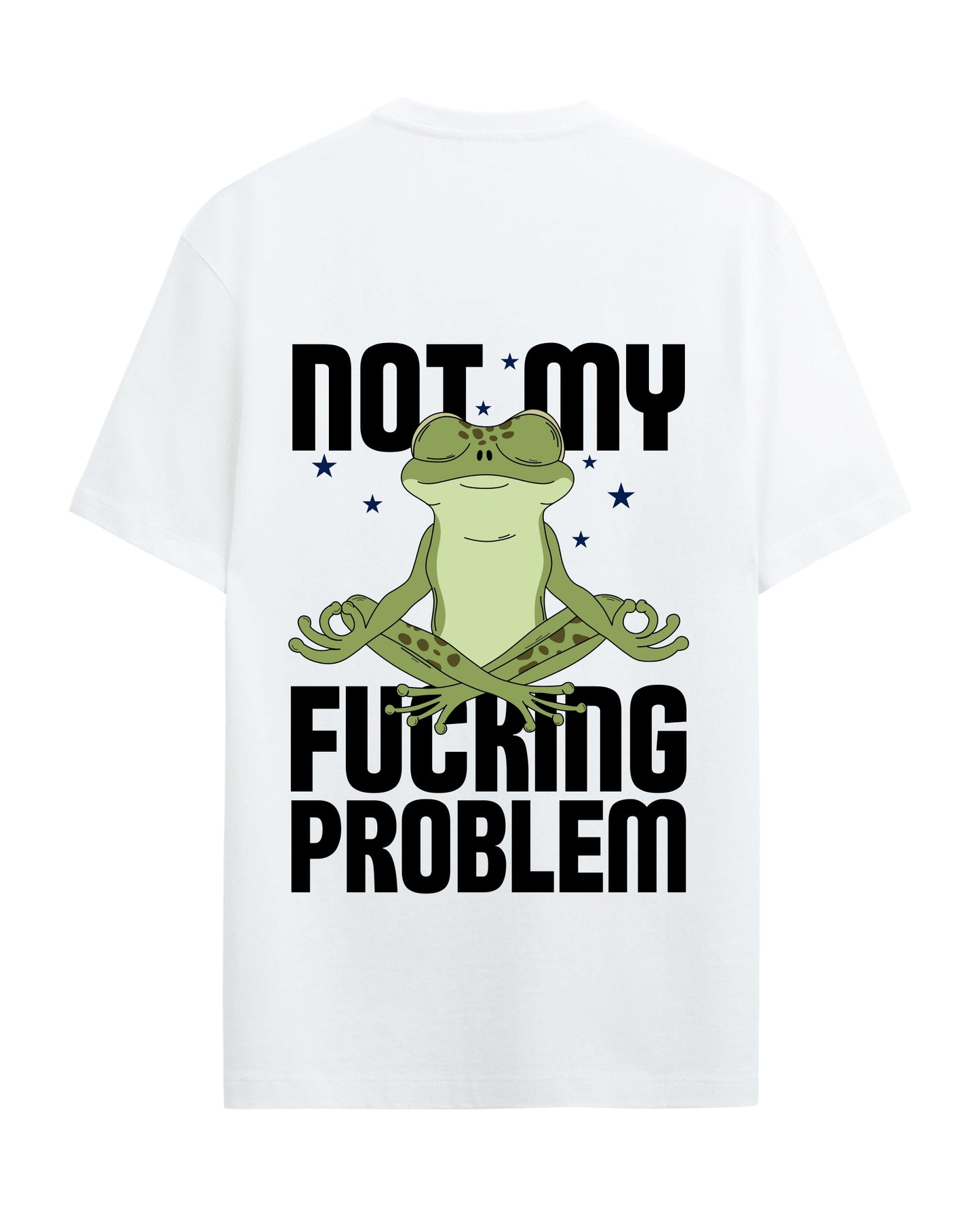 Not my Fucking Problem - Graphic Tees