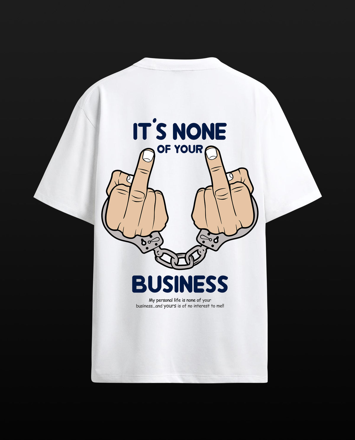Its None of your business  - Men Regular Fit Tees (White)