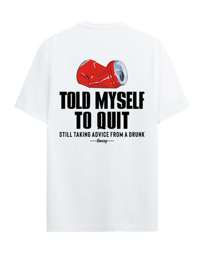 Told myself - Graphic Tees