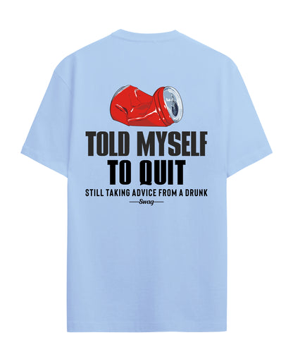 Told myself - Graphic Tees