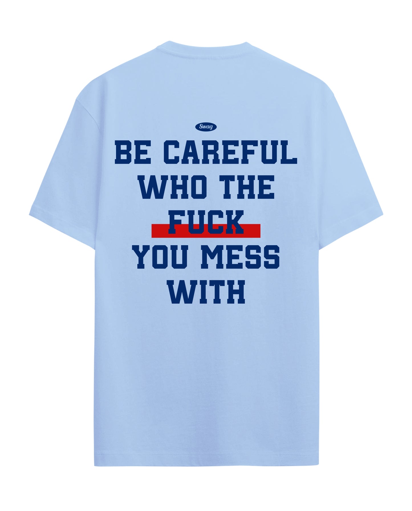 Be Carefull - Graphic Tees