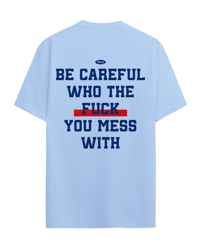 Be Carefull - Graphic Tees