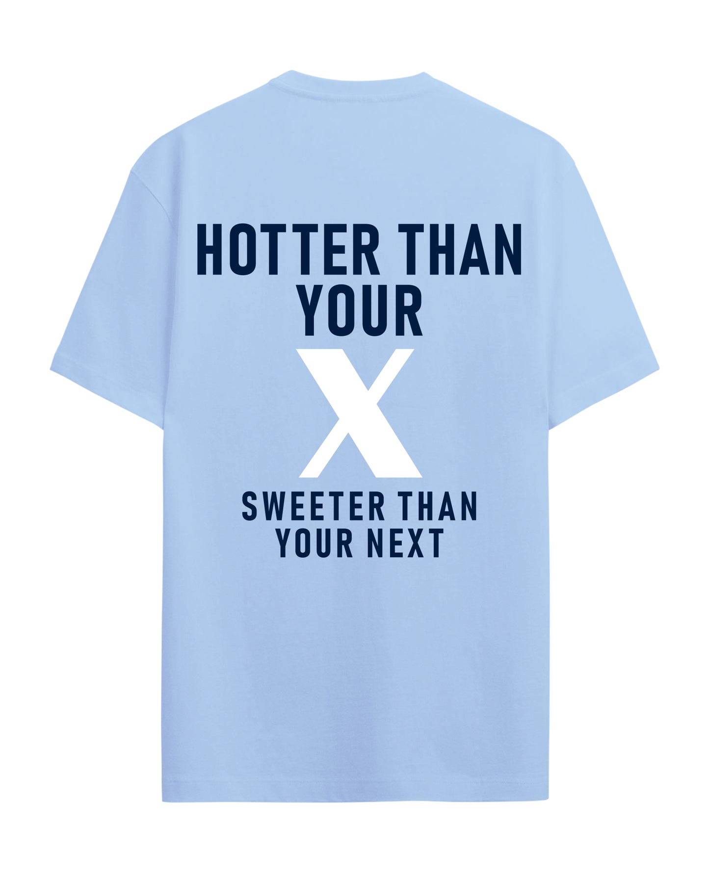 Hotter than your - Graphic Tees