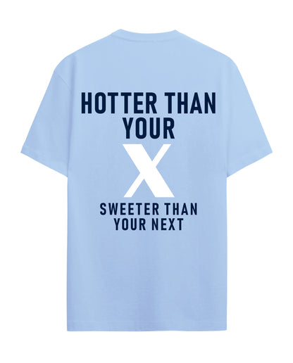 Hotter than your - Graphic Tees