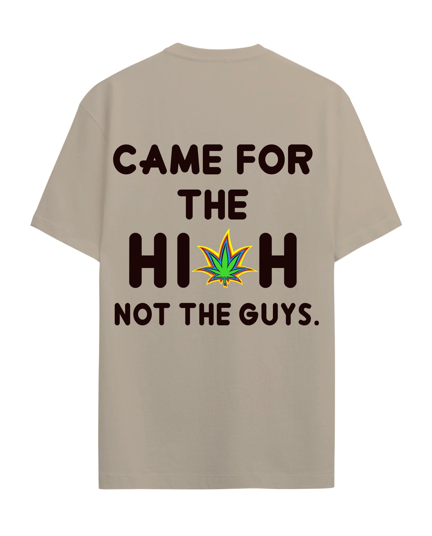 Came for the High - Graphic Tees