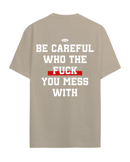 Be Carefull - Graphic Tees