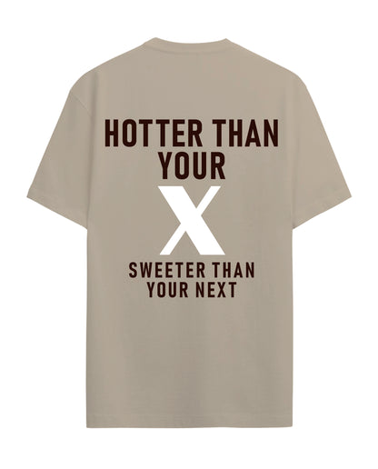 Hotter than your - Graphic Tees