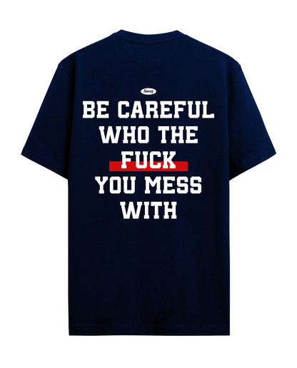Be Carefull - Graphic Tees