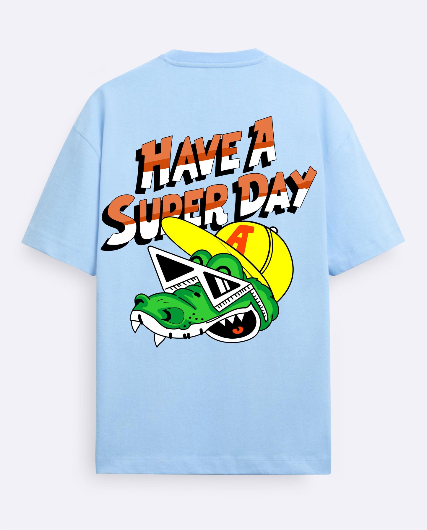 Have a super day-Oversized T-Shirt