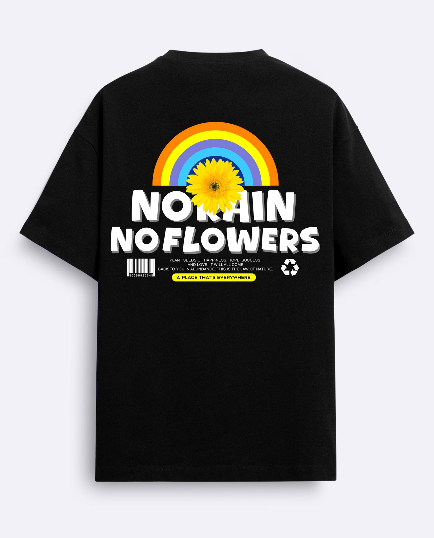 No Rain No Flowers -Oversized T-Shirt