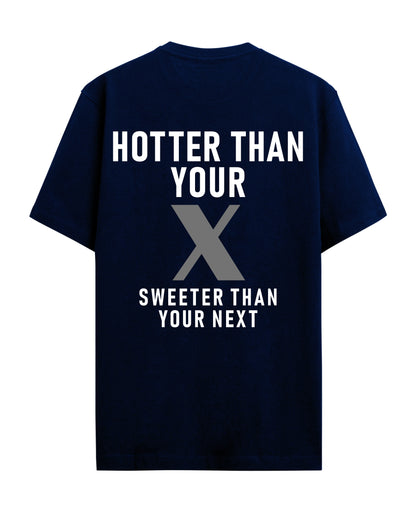 Hotter than your - Graphic Tees