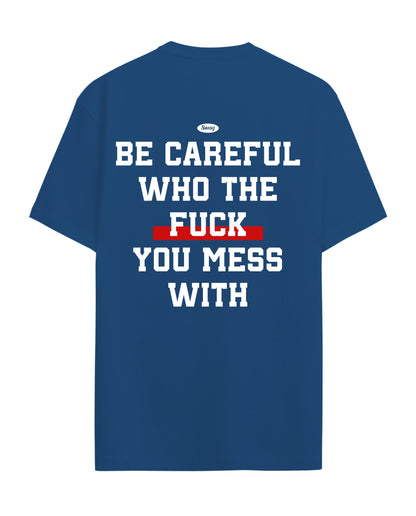 Be Carefull - Graphic Tees