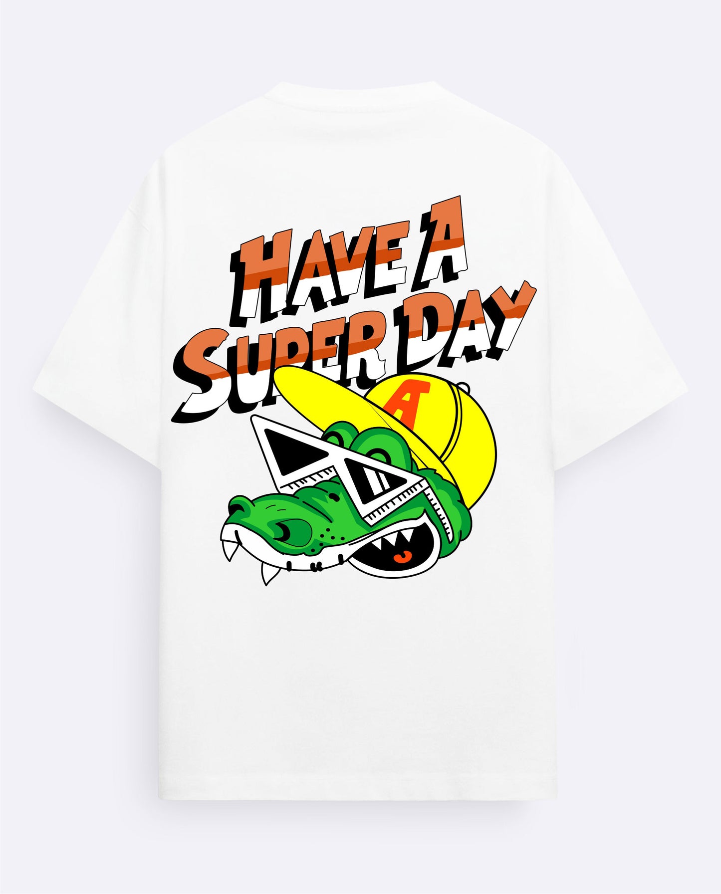 Have a super day-Oversized T-Shirt