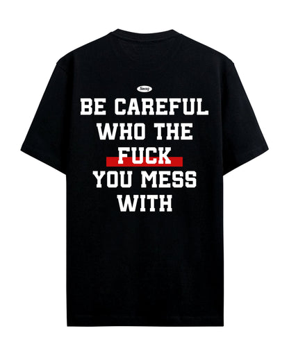 Be Carefull - Graphic Tees