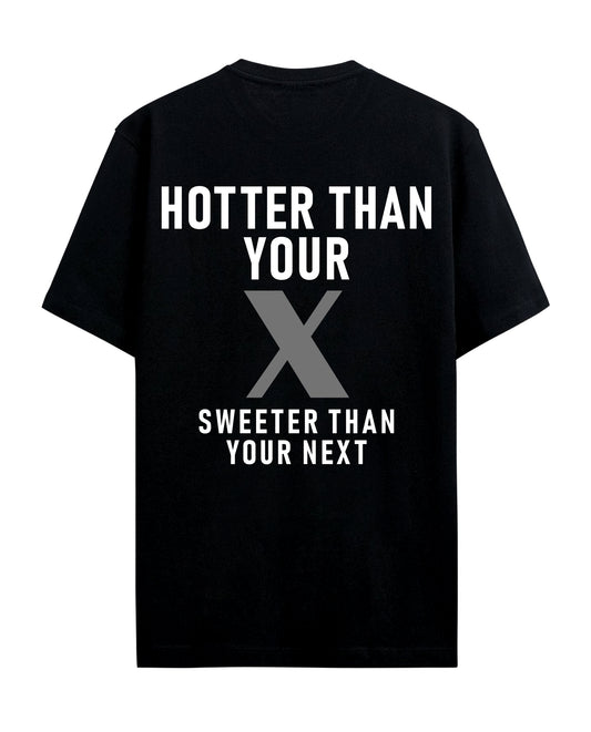 Hotter than your - Graphic Tees