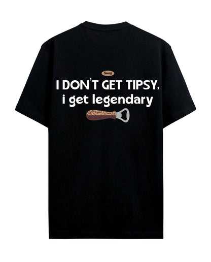 I Dont get Tipsy - Graphic Tees