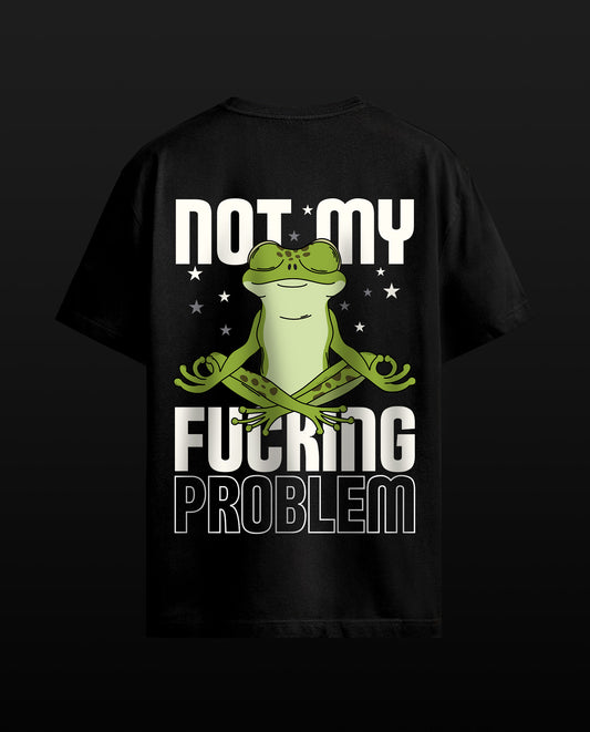Not my fucking problem - Men Regular Fit Tees