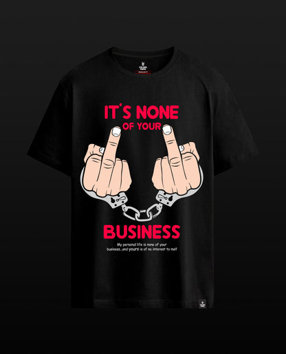 It's None your business - Men Regular Fit Tees