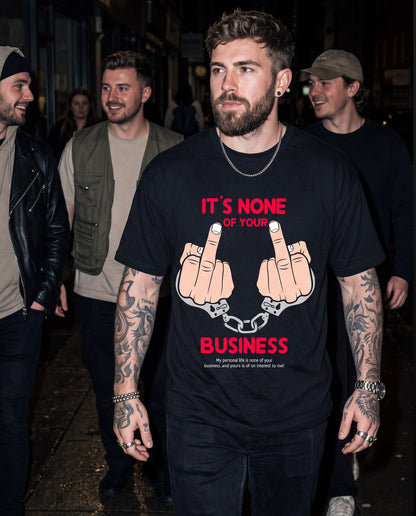 It's None your business - Men Regular Fit Tees