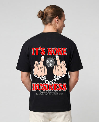 Its none of your business - Graphic Tees